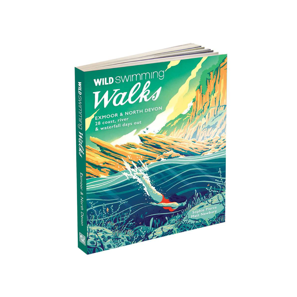 Wild Swimming Walks Exmoor & North Devon. 28 coast, river and waterfall days out. 